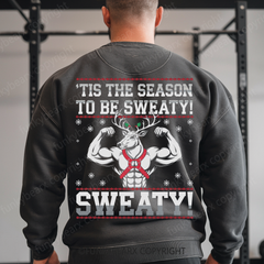 'TIS THE SEASON TO BE SWEATY! - Vintage Wash Gym Sweatshirt